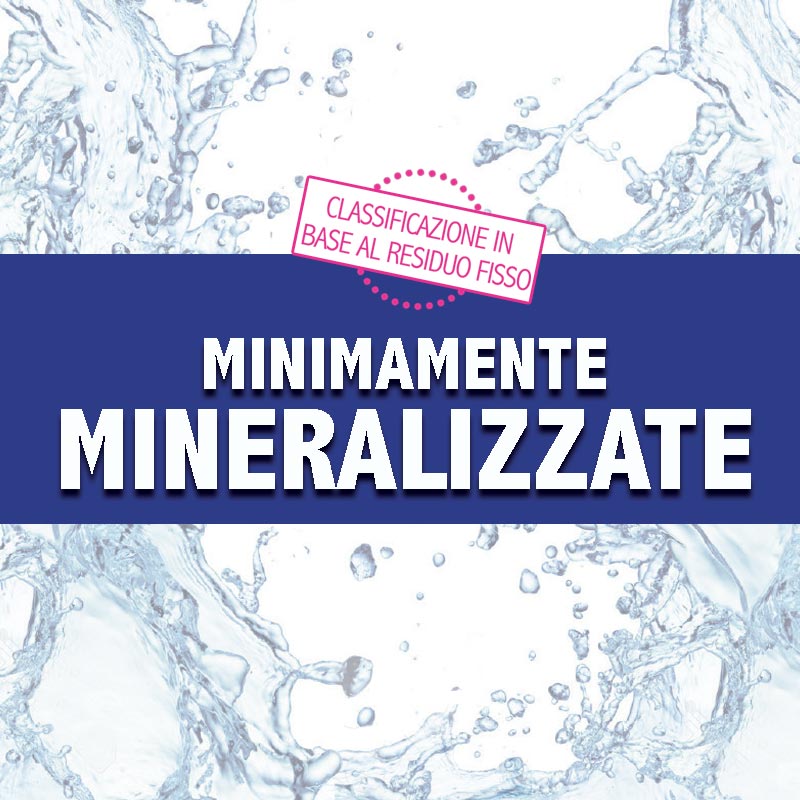 Minimamente mineralizzate